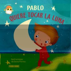 Portada de PABLO QUIERE TOCAR LA LUNA
