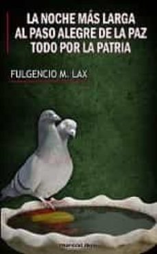 Portada de LA NOCHE MAS LARGA / AL PASO ALEGRE DE LA PAZ / TODO POR LA PATRIA