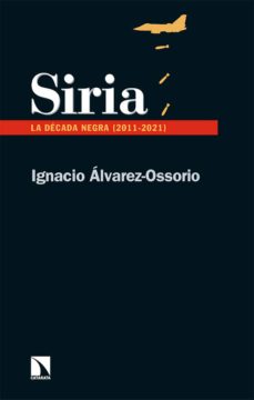 Portada de SIRIA: LA DECADA NEGRA (2011-2021)
