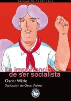 Portada de LA IMPORTANCIA DE SER SOCIALISTA