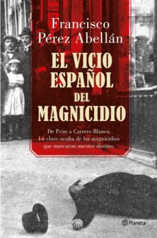Portada de EL VICIO ESPAÑOL DEL MAGNICIDIO (EBOOK)