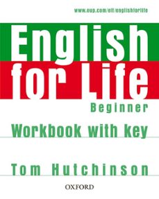 Descarga gratuita de libros más vendidos ENGLISH FOR LIFE BEGINNER: WORKBOOK WITH KY de 