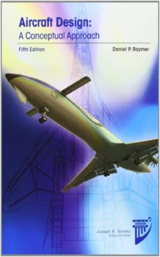 Raymer AIRCRAFT DESIGN: A CONCEPTUAL APPROACH 5E AND RDSWIN STUDENT 6.0 SET ...