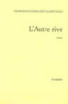 Rapidshare descargas gratuitas de libros L AUTRE RIVE de GEORGES-OLIVIER CHATEAUREYNAUD