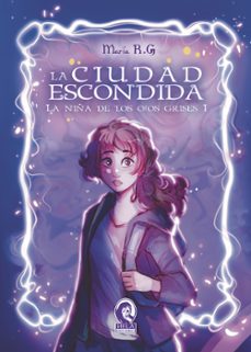 Libros clásicos gratis LA CIUDAD ESCONDIDA 9788412752311 (Literatura española) de MARIA RG