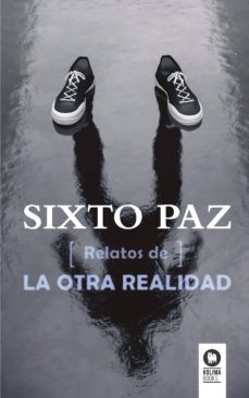 Descarga de libros de texto gratis RELATOS DE OTRA REALIDAD de SIXTO PAZ (Spanish Edition) 9788416364411 PDB PDF RTF