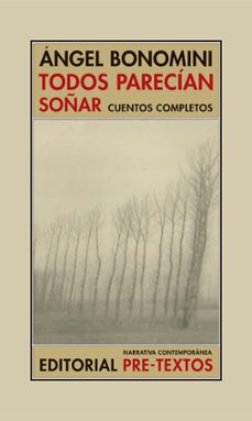 Descarga libros de inglés gratis. TODOS PARECIAN SOÑAR: CUENTOS COMPLETOS 9788416906611 (Spanish Edition) de ANGEL BONOMINI CHM PDF