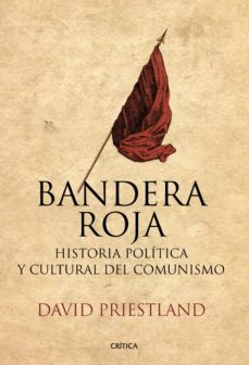 Descargar BANDERA ROJA: HISTORIA POLITICA Y CULTURAL DEL COMUNISMO gratis pdf - leer online