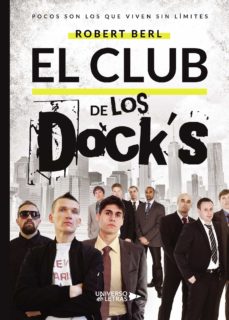 Libros para descargar en mp3 gratis EL CLUB DE LOS DOCK´S (Spanish Edition) de ROBERT  BERL FB2 ePub 9788417569211