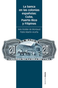 Amazon e-books para ipad LA BANCA EN LAS COLONIAS ESPAÑOLAS: CUBA, PUERTO RICO Y FILIPINAS 9788418752711 (Literatura española) ePub RTF PDF