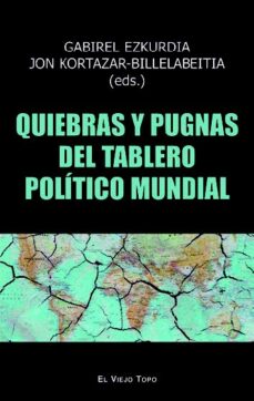 Descarga gratuita de libros pdf torrents QUIEBRAS Y PUGNAS DEL TABLERO POLITICO MUNDIAL  9788419200211 de GABIREL EZKURDIA in Spanish