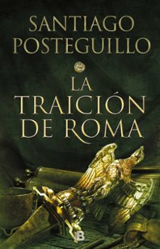 Descargar libros de texto en línea gratis. LA TRAICION DE ROMA (TRILOGIA AFRICANUS 3) de SANTIAGO POSTEGUILLO