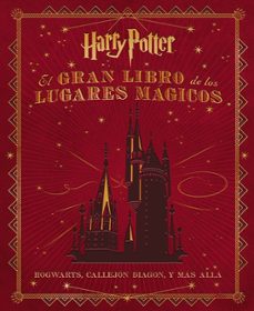 Descargar y leer EL GRAN LIBRO DE LOS LUGARES MAGICOS DE HARRY POTTER gratis pdf online 1