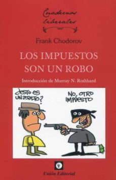 Descarga gratuita de libros de datos electrónicos IMPUESTOS SON UN ROBO de CHODOROV FRANK (Spanish Edition) 9788472098411 iBook MOBI
