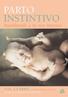 Descarga gratuita de Google books downloader. PARTO INSTINTIVO: ATENDIENDO A TU VOZ INTERIOR in Spanish  9788484451211