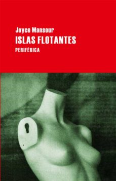 Descargar libros gratis en formato epub ISLAS FLOTANTES de JOYCE MANSOUR (Literatura española) PDF CHM 9788492865611