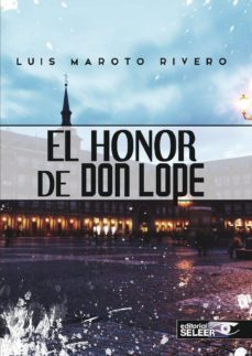 Descarga gratuita de libros epub para móvil EL HONOR DE DON LOPE de LUIS MAROTO RIVERO (Literatura española) 
