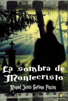 Descarga gratuita de formato de texto ebook LA SOMBRA DE MONTECRISTO PDF PDB (Literatura española) de MANUEL JESUS SORIANO PINZON