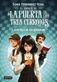 Portada de EL ORIGEN DE LA PUERTA DE LOS TRES CERROJOS 1. LA SEMILLA DE UNA REVOLUCION (EBOOK)