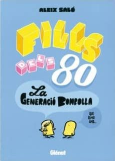 Portada de FILLS DELS 80. LA GENERACIO BOMBOLLA
