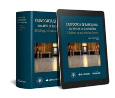Portada de LADVOCACIA DE BARCELONA: 200 ANYS DE LA SEVA HISTORIA. EL COL LEGI, E