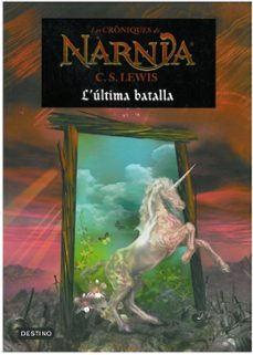 Portada de LES CRONIQUES DE NARNIA 7: L ULTIMA BATALLA