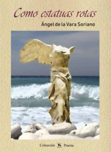 Portada de COMO ESTATUAS ROTAS.