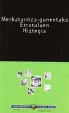 Portada de MERKATARITZA-GUNEETAKO ERROTULUEN HIZTEGIA.