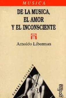 Portada de DE LA MUSICA, EL AMOR Y EL INCONSCIENTE