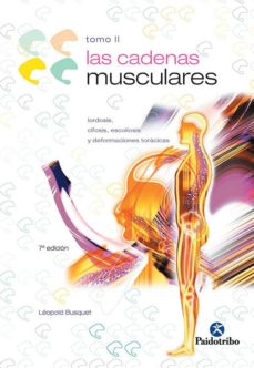 Portada de CADENAS MUSCULARES (T. 2): LORDOSIS, CIFOSIS, ESCOLIOSIS Y DEFORM ACIONES TORACICAS