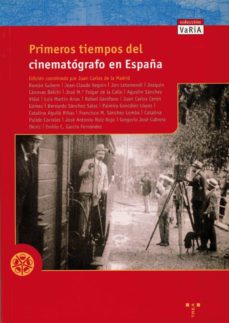 Portada de PRIMEROS TIEMPOS DEL CINEMATOGRAFO EN ESPAÑA