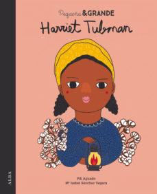 Portada de PEQUEÑA&AMP;GRANDE HARRIET TUBMAN (EBOOK)