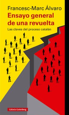 Portada de ENSAYO GENERAL DE UNA REVUELTA: LAS CLAVES DEL PROCESO CATALAN