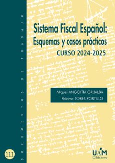 Portada de SISTEMA FISCAL ESPAÑOL: ESQUEMAS Y CASOS PRACTICOS. CURSO 2024-20 25