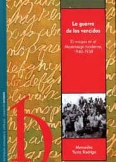 Portada de LA GUERRA DE LOS VENCIDOS: EL MAQUIS EN EL MAESTRAZGO TUROLENSE, 1940-1950