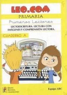 Portada de LEO.COM PRIMARIA. PRIMEROS LECTORES. CUADERNO A LECTOESCRITURA, LECTURA CON IMAGENES Y COMPRENSION LECTORA