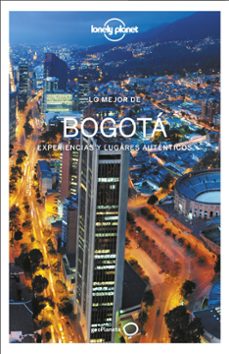 Descargando libros gratis en google LO MEJOR DE BOGOTA 2021 (LONELY PLANET) de DIEGO GARZON CARRILLO