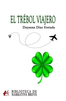 Descarga de libros móviles. EL TREBOL VIAJERO 9788410082021 de DAYANNA DIAZ ESTRADA en español