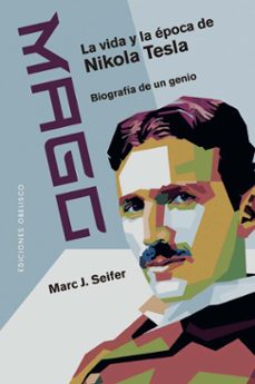 Libros descargar itunes gratis. MAGO - LA VIDA Y LA EPOCA DE NIKOLA TESLA en español ePub PDB DJVU 9788411721721 de MARC SEIFER