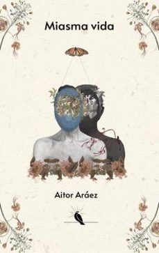 Libros en formato pdf de descarga gratuita. MIASMA VIDA (Spanish Edition) de AITOR ARAEZ 9788412762921 