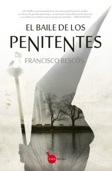 Libros gratis para descargar a ipod. EL BAILE DE LOS PENITENTES RTF de FRANCISCO BESCOS en español 9788416100521