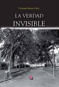 Libro para descargar en línea LA VERDAD INVISIBLE ePub RTF MOBI de DOMINGO BARRERO PEREZ in Spanish