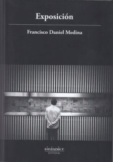 Descarga de libros electrónicos y electrónicos. EXPOSICIÓN (Spanish Edition) de FRANCISCO JAVIER MEDINA DOMÍNGUEZ