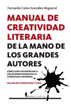 manual de creatividad literaria de la mano de los grandes escritores-fernando calvo gonzalez regueral-9788417797621