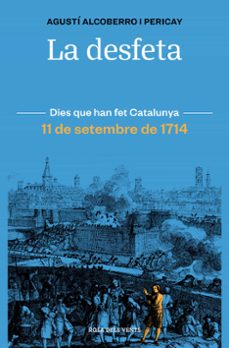Descarga de libros gratis para kindle fire LA DESFETA: 11 DE SETEMBRE DE 1714
         (edición en catalán) de AGUSTI ALCOBERRO PERICAY 9788418033421 ePub