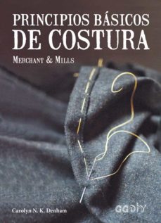 Libros textiles gratis descargar pdf PRINCIPIOS BASICOS DE COSTURA: MERCHANT & MILLS 9788425230721 PDB in Spanish de CAROLYN N. K. DENHAM