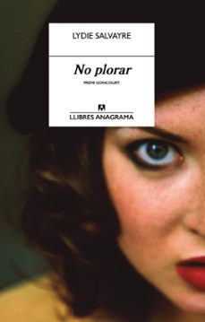 Ebook descargar formato epub NO PLORAR (Spanish Edition) de LYDIE SALVAYRE