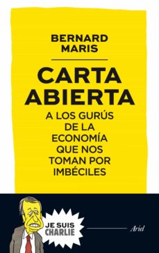Descargar CARTA ABIERTA A LOS GURUS DE LA ECONOMIA QUE NOS TOMAN POR IMBECILES gratis pdf - leer online
