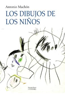 LOS DIBUJOS DE LOS NIÑOS | ANTONIO MACHON | Casa del Libro
