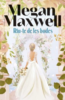 Online descarga de libros electrónicos en pdf RIU-TE DE LES BODES de Megan Maxwell (Literatura española)